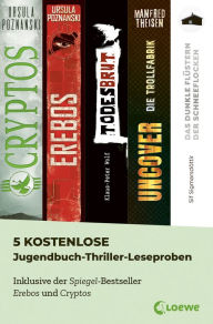 Title: 5 kostenlose Jugendbuch-Thriller-Leseproben: Inklusive der Spiegel-Bestseller Erebos 2 und Cryptos, Author: Loewe Jugendbücher