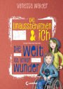 Die Unausstehlichen & ich (Band 3) - Die Welt ist voller Wunder: Kinderbuch für Mädchen und Jungen ab 10 Jahre