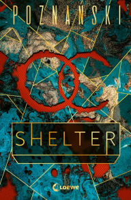 Title: Shelter: Der neue Spiegel-Bestseller von Ursula Poznanski, Author: Ursula Poznanski