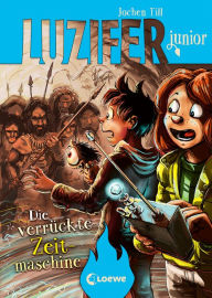 Title: Luzifer junior (Band 10) - Die verrückte Zeitmaschine: Lustige Kinderbuchreihe ab 10 Jahre, Author: Jochen Till