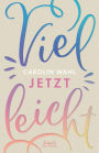 Vielleicht jetzt (Vielleicht-Trilogie, Band 1): Liebe, die (auch) durch den Magen geht. Entdecke die besondere Liebesgeschichte einer selbstbewussten Brasilianerin in München - TikTok made me buy it!