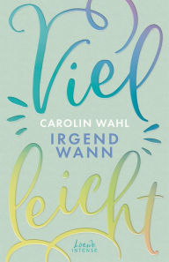 Title: Vielleicht irgendwann (Vielleicht-Trilogie, Band 3): Erlebe diesen romantisch-turbulenten New Adult-Roman von SPIEGEL-Bestsellerautorin Carolin Wahl - TikTok made me buy it!, Author: Carolin Wahl