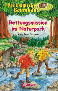 Title: Das magische Baumhaus (Band 59) - Rettungsmission im Naturpark: Kinderbuch über Naturschutz für Mädchen und Jungen ab 8 Jahre, Author: Mary Pope Osborne