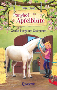 Title: Ponyhof Apfelblüte (Band 18) - Große Sorge um Sternchen: Beliebte Pferdebuchreihe für Kinder ab 8 Jahre, Author: Pippa Young