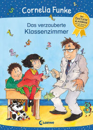 Title: Das verzauberte Klassenzimmer: Das perfekte Geschenk zum Schulanfang - Der Erstleseklassiker von der Autorin illustriert - Erstlesebuch ab 6 Jahren, Author: Cornelia Funke