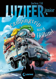 Title: Luzifer junior (Band 11) - Campingtrip nach Hölland: Lustiges Kinderbuch ab 10 Jahren, Author: Jochen Till