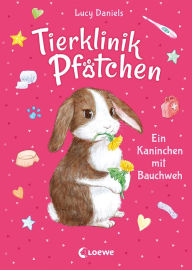 Title: Tierklinik Pfötchen (Band 2) - Ein Kaninchen mit Bauchweh: Kinderbuch für Erstleser ab 7 Jahren, Author: Lucy Daniels