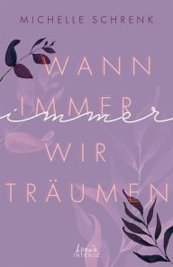 Title: Wann immer wir träumen (Immer-Trilogie, Band 2): Lass dich von dieser atemberaubenden Liebesgeschichte über unerwartete Begegnungen begeistern - von der Autorin von 