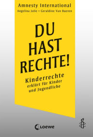 Title: Du hast Rechte!: Kinderrechte erklärt für Kinder und Jugendliche - Sachbuch für Kinder ab 11 Jahren - In Zusammenarbeit mit Amnesty International, Author: Amnesty International