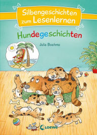 Title: Silbengeschichten zum Lesenlernen - Hundegeschichten: Erstlesebuch mit farbiger Silbentrennung ab 7 Jahren, Author: Julia Boehme