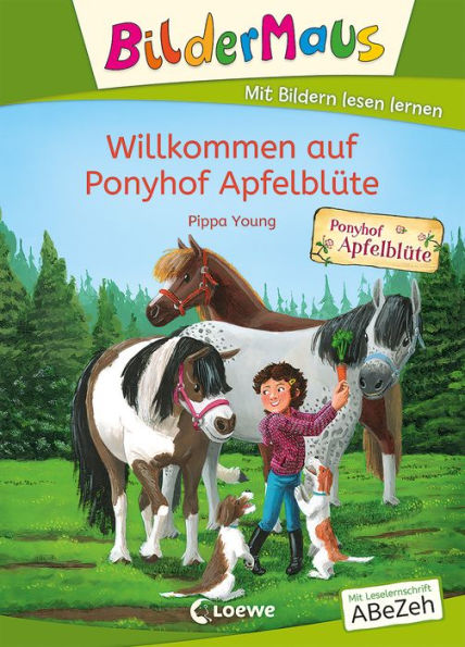 Bildermaus - Willkommen auf Ponyhof Apfelblüte: Mit Bildern lesen lernen - Ideal für die Vorschule und Leseanfänger ab 5 Jahren - Mit Leselernschrift ABeZeh