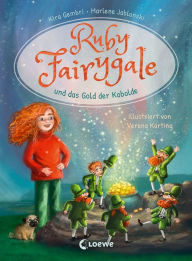 Title: Ruby Fairygale und das Gold der Kobolde (Erstlese-Reihe, Band 3): Tauche ein in eine magische Welt voller Fabelwesen - Fantasy-Abenteuer mit Ruby Fairygale für Erstleser ab 7 Jahren, Author: Kira Gembri