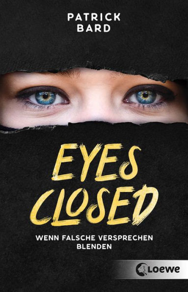 Eyes Closed: Wenn falsche Versprechen blenden - Jugendroman ab 14 Jahren über Islamismus und Radikalisierung