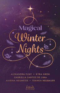 Title: Magical Winter Nights: 5 weihnachtliche New Adult-Kurzgeschichten zum Fest der Liebe von den Bestseller-Autorinnen von Loewe Intense, Author: Franka Neubauer