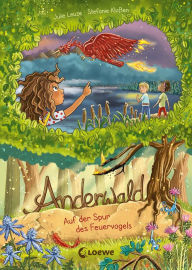 Title: Anderwald (Band 2) - Auf der Spur des Feuervogels: Folge den Funken des Feuervogels - Geheimnisvolles Kinderbuch ab 8 Jahren, Author: Julie Leuze