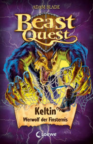 Title: Beast Quest (Band 68) - Keltin, Werwolf der Finsternis: Beliebte Abenteuerreihe für Kinder ab 8 Jahren, Author: Adam Blade