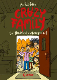 Title: Crazy Family (Band 2) - Die Hackebarts schnappen zu!: Familie Hackebart ist zurück - witzig und schräg wie eh und je - zum Selberlesen ab 10 Jahren oder zum Vorlesen für die ganze Familie, Author: Markus Orths