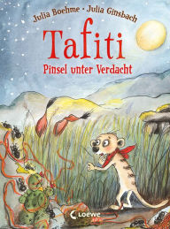 Title: Tafiti (Band 22) - Pinsel unter Verdacht: Komm mit nach Afrika und lerne die Welt des beliebten Erdmännchens kennen - Erstlesebuch zum Vorlesen und ersten Selberlesen ab 6 Jahren, Author: Julia Boehme