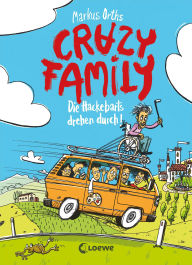 Title: Crazy Family (Band 4) - Die Hackebarts drehen durch: Familie Hackebart zu Besuch bei den Sauberbarts - Zum Selberlesen ab 10 Jahren oder zum Vorlesen für die ganze Familie, Author: Markus Orths