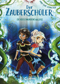 Free online it books download pdf Der Zauberschüler (Band 7) - Die verschwundene Waldfee: Finde mit Flo die Prinzessin der Waldfeen! - Fesselnde Action in einer magischen Bergwelt - Cooles Fantasy-Abenteuer für Erstleser ab 7 Jahren 9783732026425 by Anna Taube, Leonie Daub