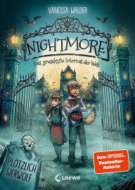 Best seller books free download Nightmore - Das gruseligste Internat der Welt (Band 1) - Plötzlich Werwolf: Willkommen an der Nightmore Academy! - Neue superwitzig und spannend erzählte Erstlese-Reihe von Vanessa Walder ab 7 Jahren (English literature) PDF CHM 9783732026524