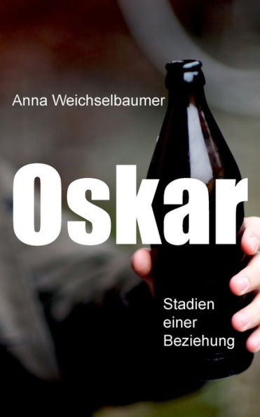 Oskar: Stadien einer Beziehung