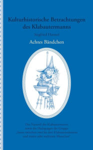 Title: Kulturhistorische Betrachtungen des Klabautermanns - Achtes Bändchen, Author: Siegfried Harmel