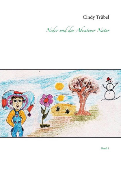 Nidor und das Abenteuer Natur: Band 1