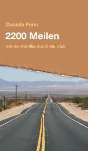 Title: 2200 Meilen: mit der Familie durch die USA, Author: Daniela Penn