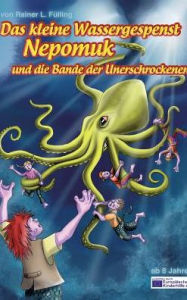 Title: Das kleine Wassergespenst Nepomuk, Author: Rainer L. Fülling