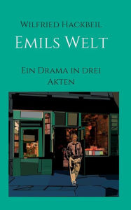 Title: Emils Welt, Author: Wilfried Hackbeil
