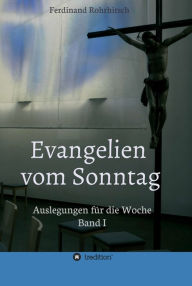 Title: Evangelien vom Sonntag: Auslegungen für die Woche - Band 1, Author: Ferdinand Rohrhirsch