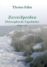 Title: Zerreiï¿½proben: Philosophische Tagebï¿½cher 1994 - 97, Author: Thomas Kïhn