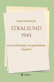 Title: STRALSUND 1945, Author: Peter Kieschnick