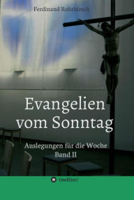 Title: Evangelien vom Sonntag: Auslegungen für die Woche - Band 2, Author: Ferdinand Rohrhirsch