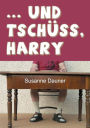 ... und tschï¿½ss, Harry