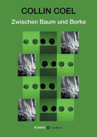 Title: Zwischen Baum und Borke, Author: Collin Coel