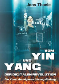 Title: Vom Yin und Yang der digitalen Revolution, Author: Jens Thaele