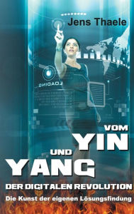 Title: Vom Yin und Yang der digitalen Revolution, Author: Jens Thaele