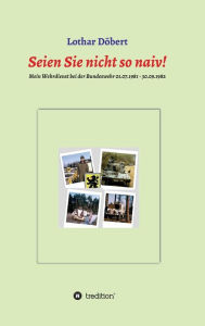 Title: Seien Sie nicht so naiv!, Author: Lothar Döbert