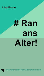 Title: # Ran-ans-Alter!, Author: Lisa Frohn