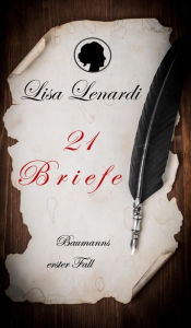 Title: 21 Briefe: Baumanns erster Fall, Author: Lisa Lenardi