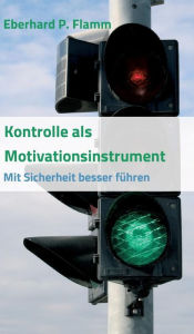 Title: Kontrolle als Motivationsinstrument, Author: Eberhard P. Flamm