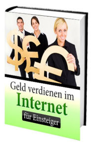 Title: Geld verdienen im Internet für Einsteiger: Geld verdienen für Einsteiger, Author: Sven Meissner