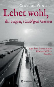 Title: Lebet wohl, ihr engen, staub'gen Gassen, Author: Gertrud Winter