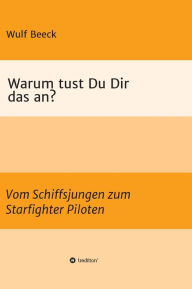 Title: Warum tust Du Dir das an?, Author: Wulf 