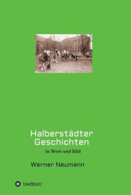 Title: Halberstädter Geschichten: In Wort und Bild, Author: Werner Neumann
