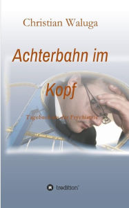 Title: Achterbahn im Kopf, Author: Christian Waluga