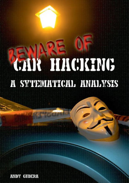 Beware of Car Hacking: A Systematic Analysis