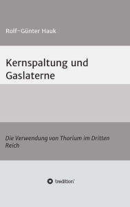 Title: Kernspaltung und Gaslaterne, Author: Rolf-Günter Hauk